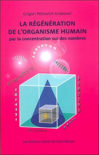 Exercices d'expansion de conscience - Grégory Grabovoï 2 La Régénération de l'organisme humain par la concentration sur des nombres