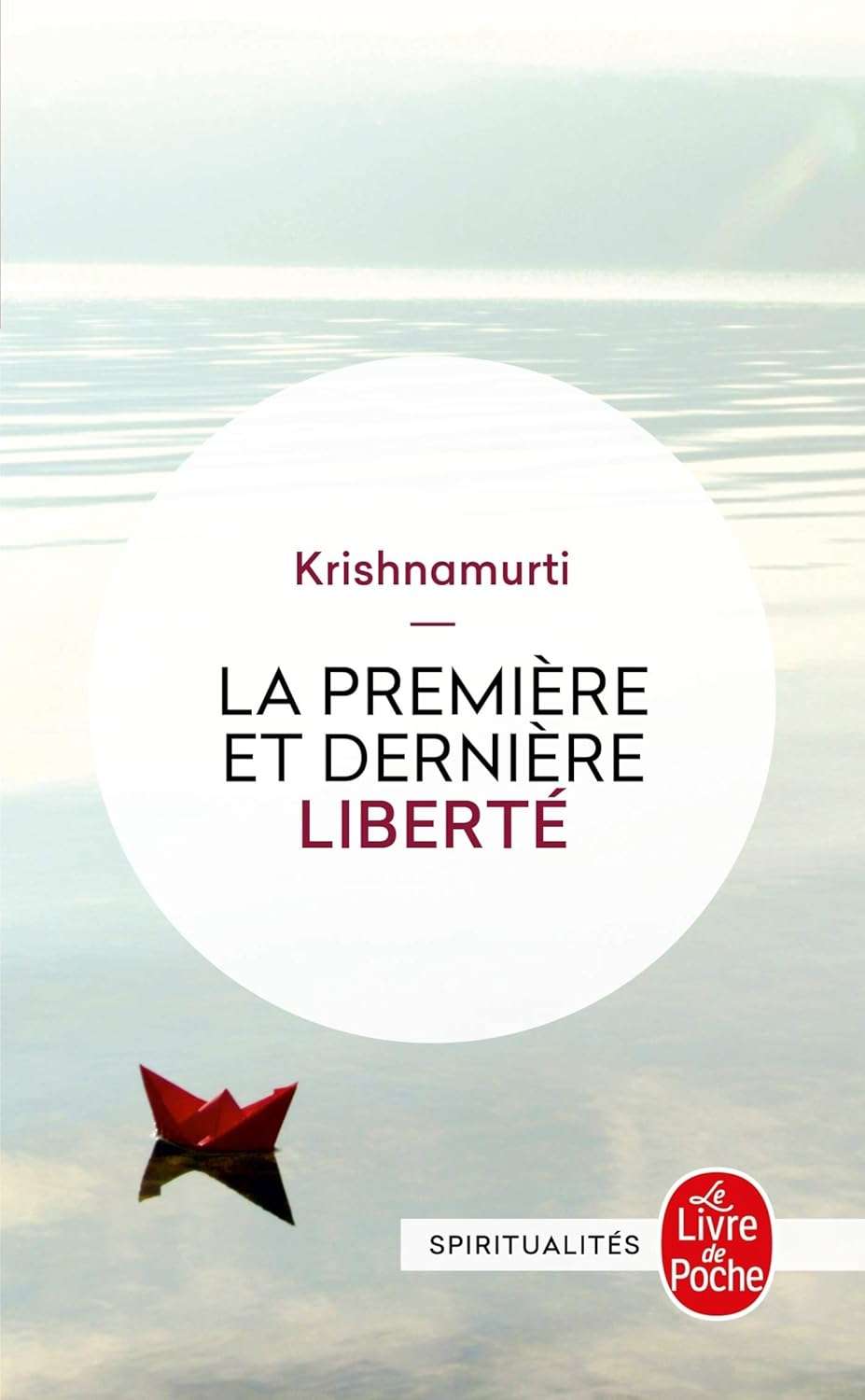 Conformisme & Révolte : Le Regard de Jiddu Krishnamurti sur la Liberté 4 La Première et Dernière Liberté