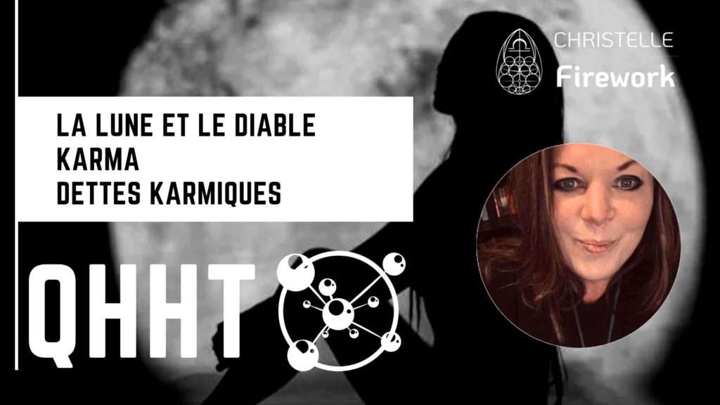 QHHT | La lune et le diable - karma, dettes karmiques ...