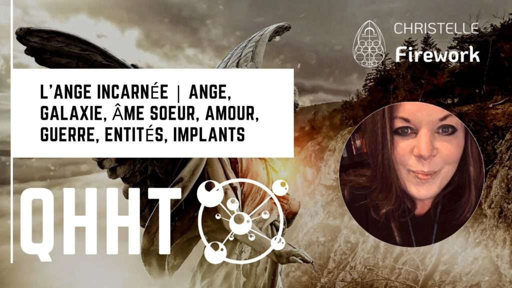 QHHT | L'ange incarnée | Ange, galaxie, âme soeur, amour, guerre, entités, implants