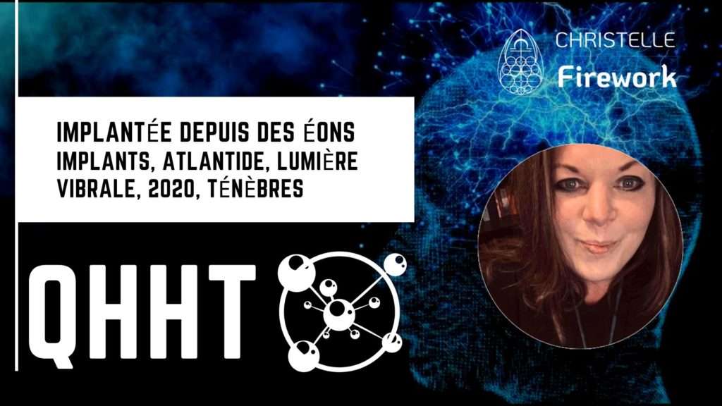 QHHT | Implantée depuis des éons | implants, Atlantide, lumière vibrale, 2020, ténèbres