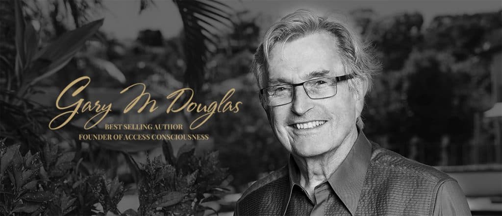 Gary Douglas - Citations Access Consciousness