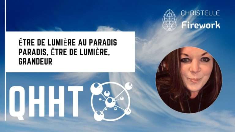 QHHT | Être de lumière au Paradis | Paradis, être de lumière, grandeur 1 QHHT | Être de lumière au Paradis | Paradis, être de lumière, grandeur