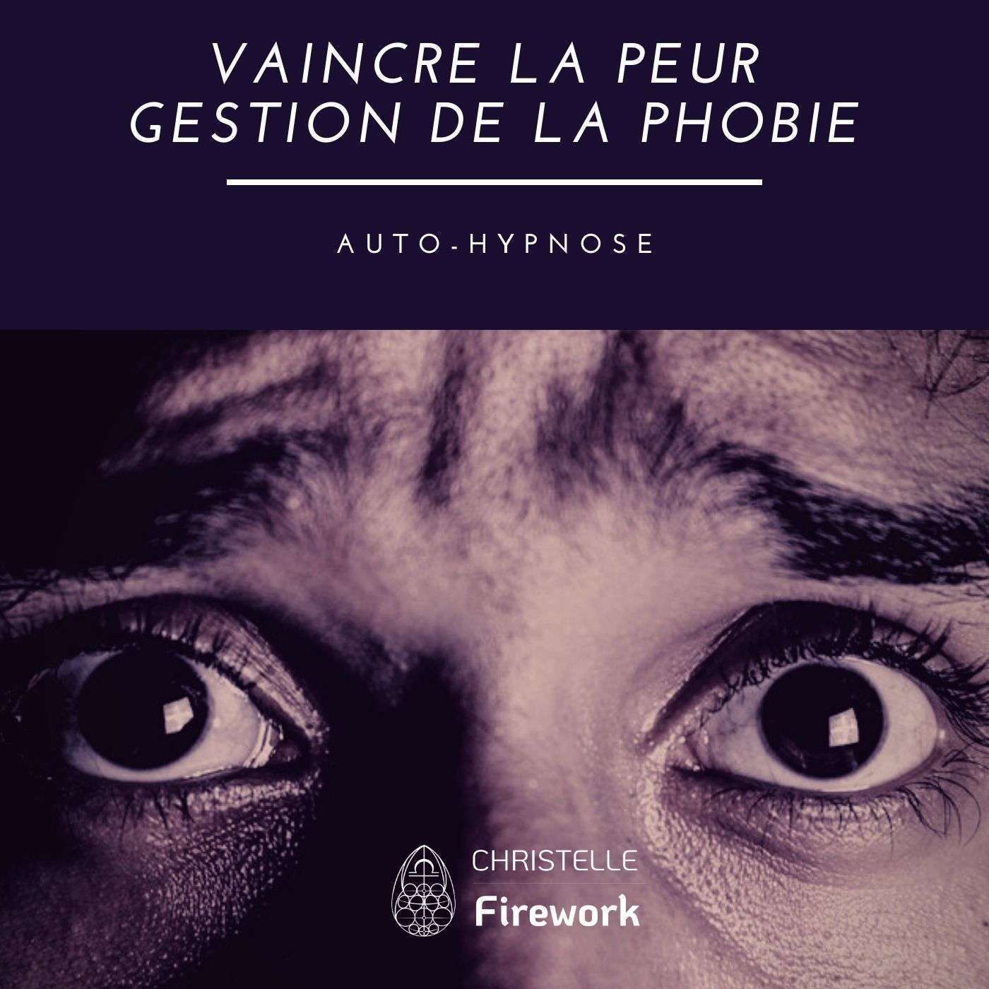 Vaincre la peur - gestion de la phobie | Auto hypnose