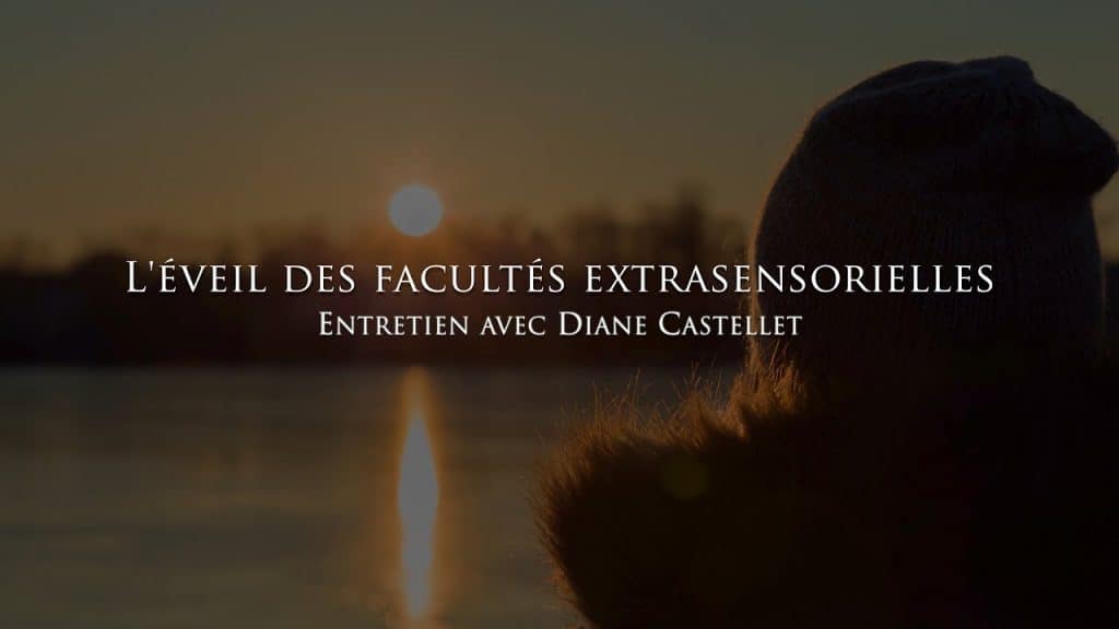 L'éveil des capacités extrasensorielles - Diane Castellet