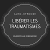 auto hypnose : liberation des traumatismes | l'energie de la pensée positive