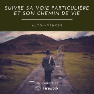 Suivre sa voie particulière et son chemin de vie