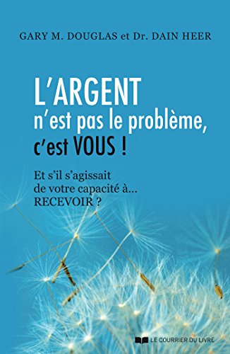 Livres Access Consciousness L’argent n’est pas le problème, c’est vous !