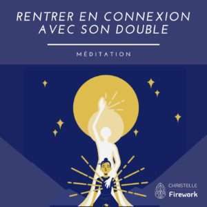 Rentrer en connexion avec son double | Méditation guidée