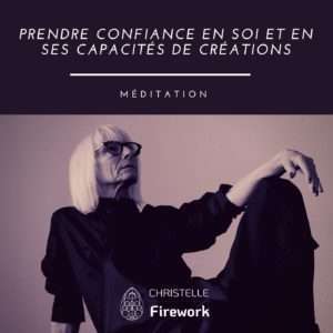 Prendre confiance en soi et en ses capacités de créations | Méditation guidée