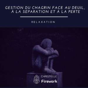 Gestion du chagrin face au deuil, à la séparation et à la perte | Relaxation guidée