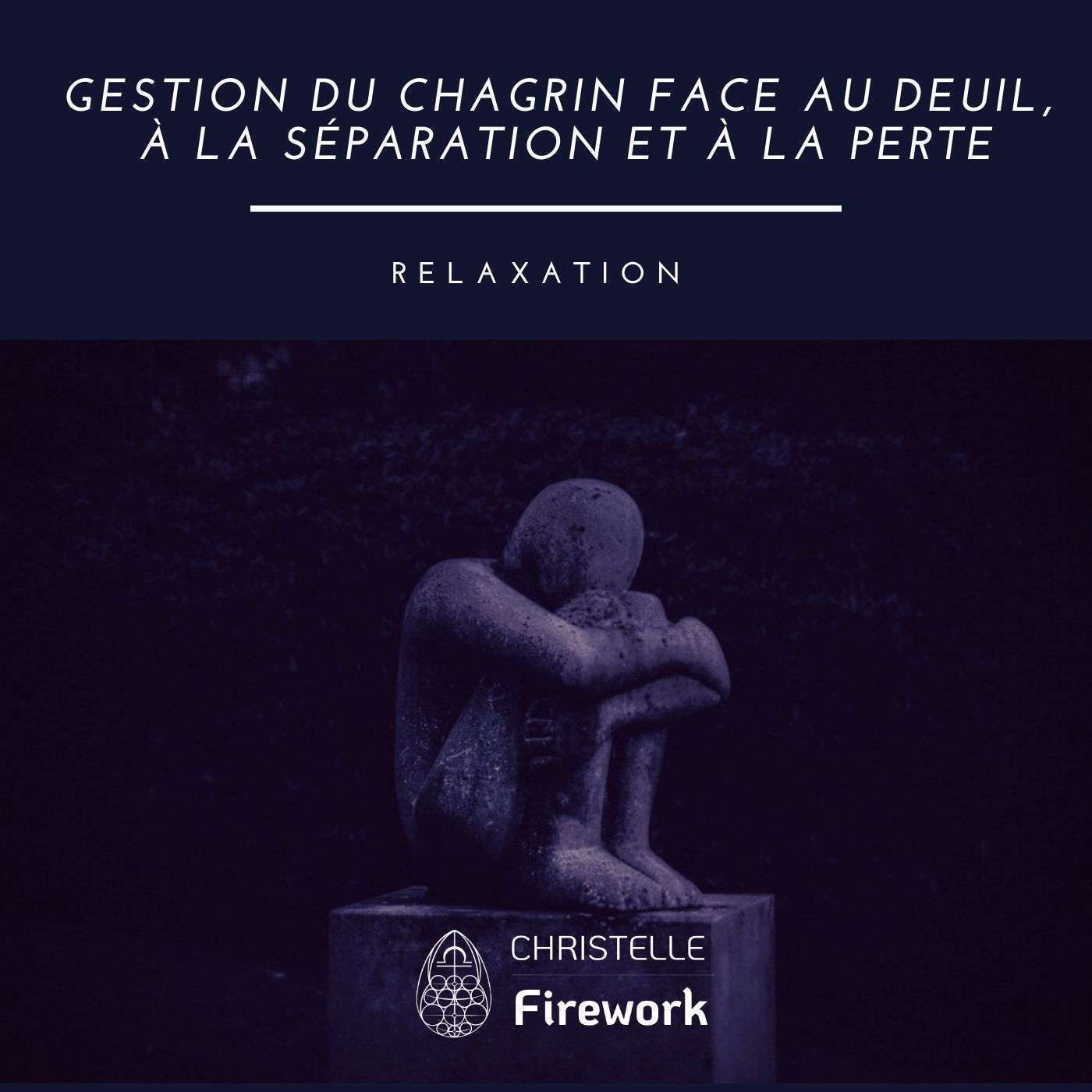 Gestion du chagrin face au deuil, à la séparation et à la perte | Relaxation guidée