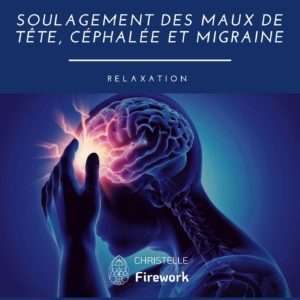 Soulagement des maux de tête, céphalée et migraine | Relaxation guidée