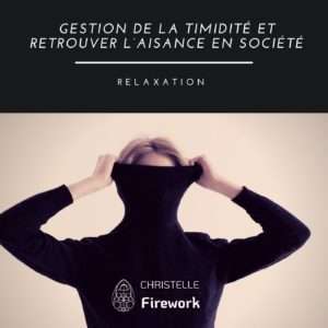 Gestion de la timidité et retrouver l’aisance en société | Relaxation guidée