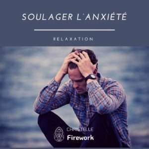 Soulager l’anxiété | Relaxation guidée