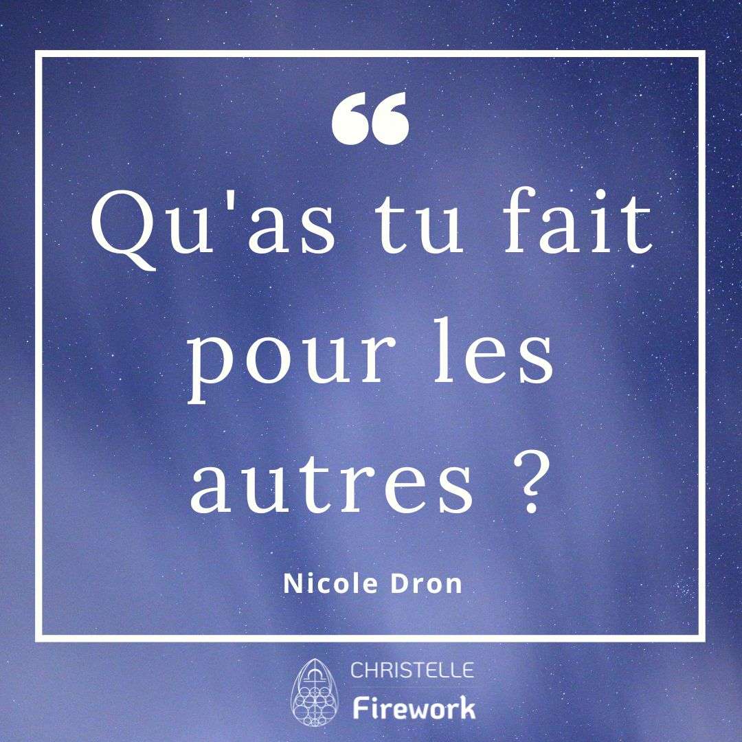 Qu'as tu fait pour les autres ? - Nicole Dron