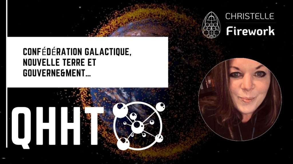 QHHT | Confédération Galactique, Nouvelle Terre et Gouverne&ment...