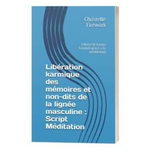 Libération karmique des mémoires et non-dits de la lignée masculine