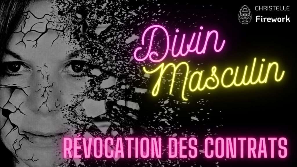 Masculin sacré : Révocation des contrats d'âme du divin masculin