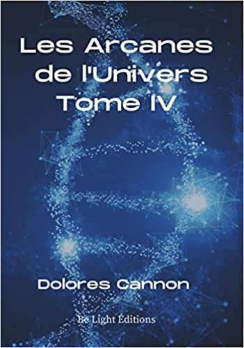 Les arcanes de l'univers : Tome 4