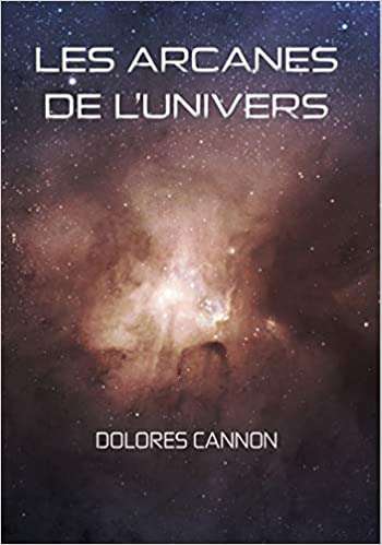 Les arcanes de l'univers : Tome 1