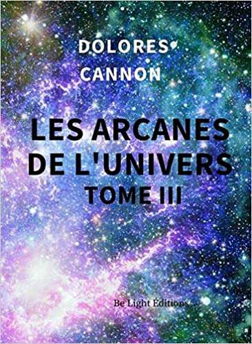 Les arcanes de l'univers : Tome 3