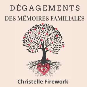 Dégagements des mémoires familiales - mp3 - Christelle Firework