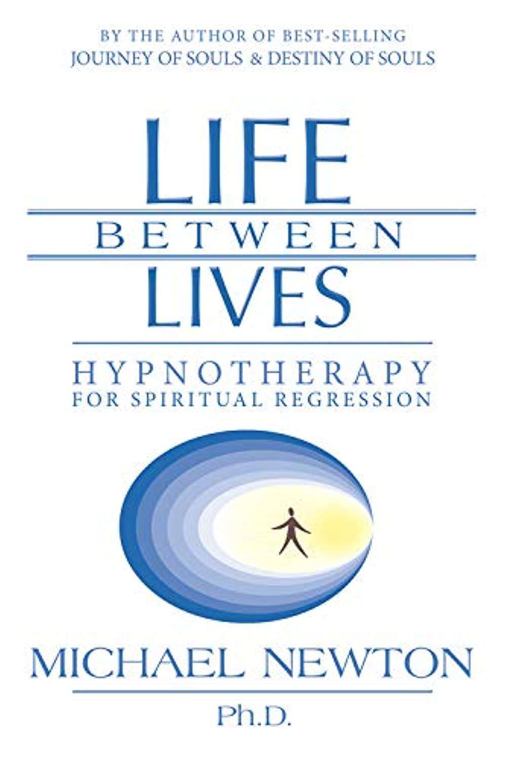 Life between Lives : Hypnotherapy for Spiritual Régression,