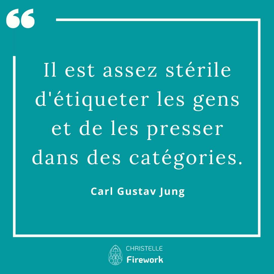 Carl Gustav Jung - Il est assez stérile d'étiqueter les gens et de les presser dans des catégorie