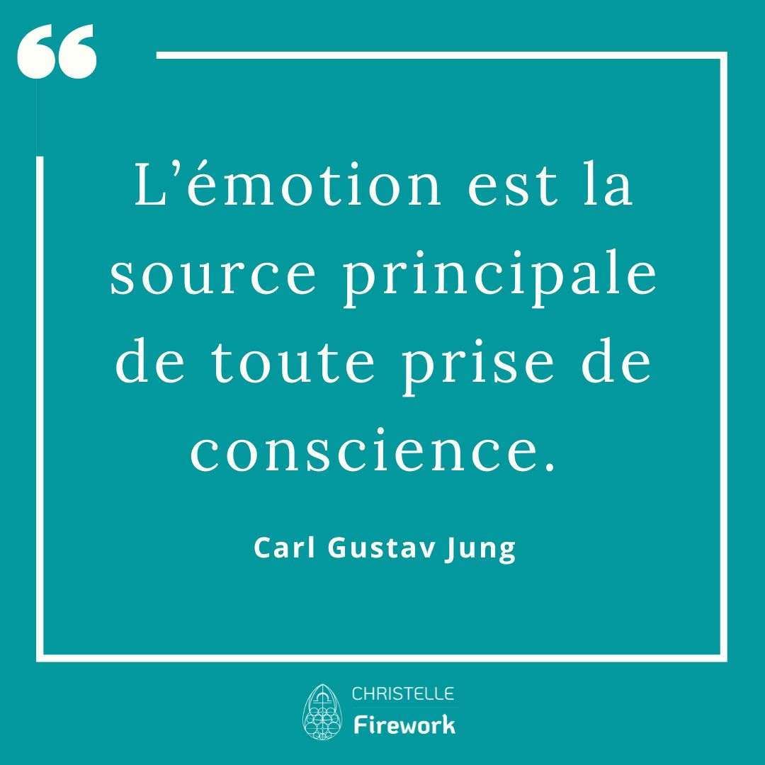 L’émotion est la source principale de toute prise de conscience. - Carl Gustav Jung