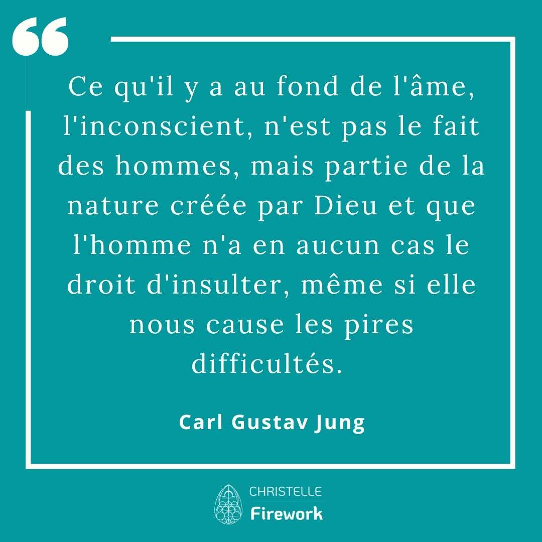 Ce qu'il y a au fond de l'âme, l'inconscient, n'est pas le fait des hommes, mais partie de la nature créée par Dieu et que l'homme n'a en aucun cas le droit d'insulter, même si elle nous cause les pires difficultés. - Carl Gustav Jung