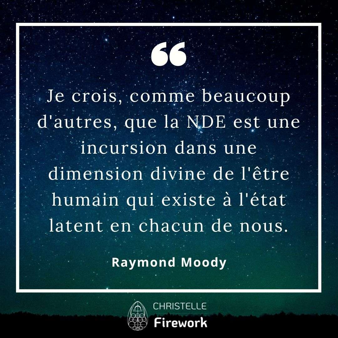 Je crois, comme beaucoup d'autres, que la NDE est une incursion dans une dimension divine de l'être humain qui existe à l'état latent en chacun de nous. - Raymond Moody