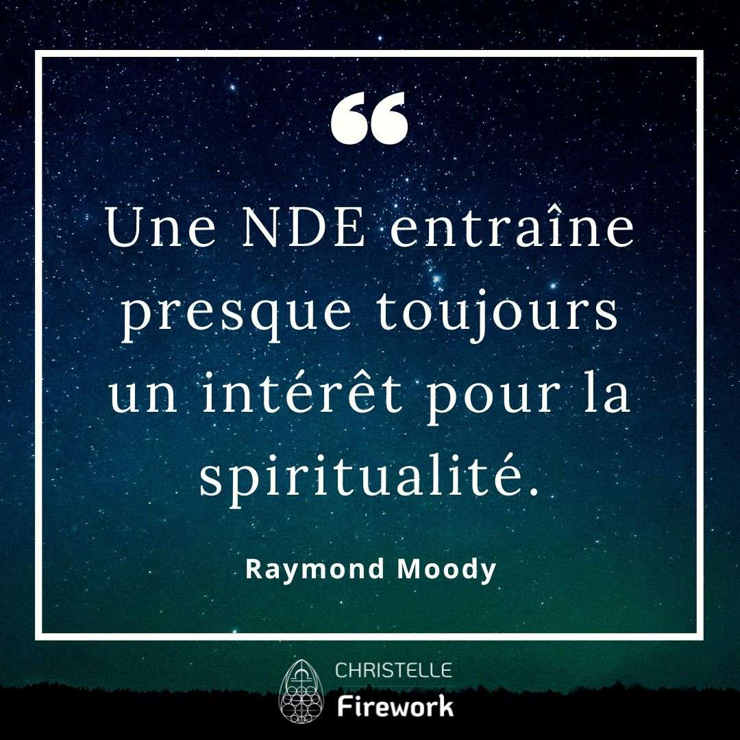 Une NDE entraîne presque toujours un intérêt pour la spiritualité. - Raymond Moody
