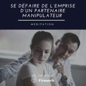 Se défaire de l’emprise d’un partenaire manipulateur | Méditation guidée relation-toxique - manipulation - méditation-guidée - libération - bien-être - santé-mentale - équilibre - développement-personnel - croissance-personnelle - méditation - relaxation - bien-être-émotionnel