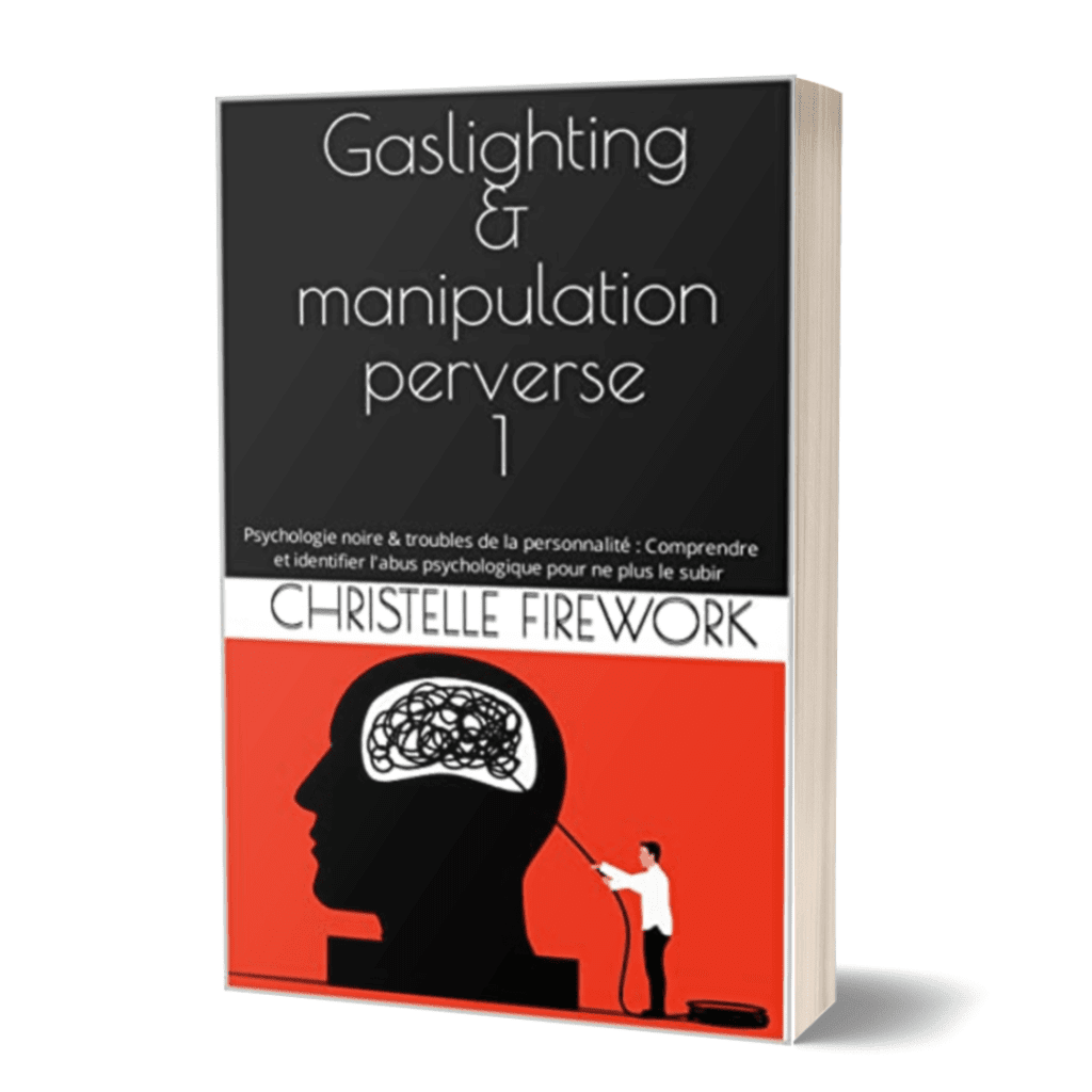 Gaslighting & manipulation perverse 1: Psychologie noire & troubles de la personnalité : Comprendre et identifier l'abus psychologique pour ne plus le subir