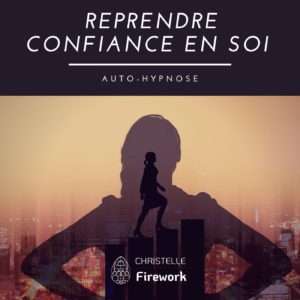 Reprendre confiance en soi | Auto-Hypnose