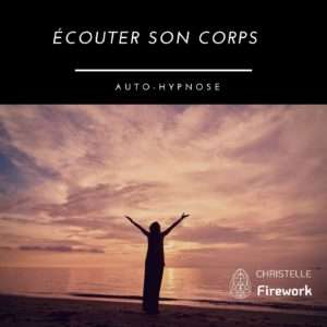 Écouter son corps | Auto-Hypnose