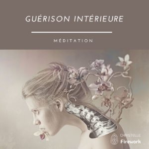 Audio de méditation "Méditation de Guérison Intérieure" - Relaxation guidée par Christelle Firework