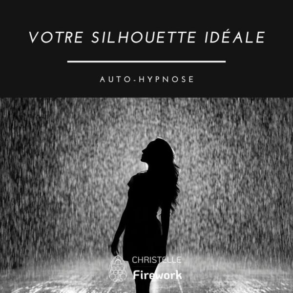 Audio d’hypnose "Votre Silhouette Idéale par l’Hypnose" - Perte de poids par Christelle Firework